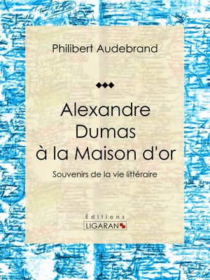 cover image of Alexandre Dumas à la Maison d'or